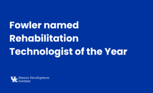 Fowler names Rehabilitation Technologist of the Year